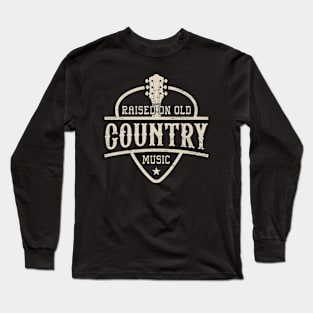 Raised On Old Country Music Long Sleeve T-Shirt